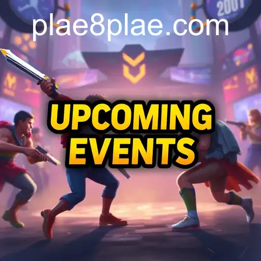 Exploring the Excitement of 'Upcoming Events' on Plae8: A Thrilling Gaming Experience